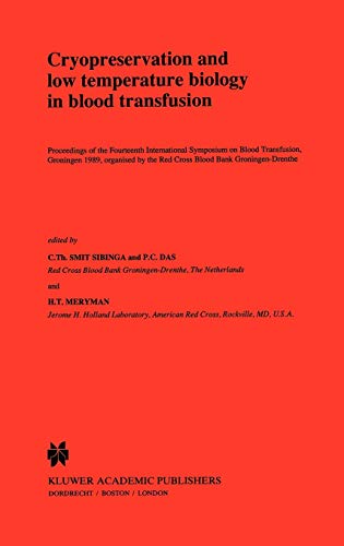 Cryopreservation and low temperature biology in blood transfusion: Proceedings of the Fourteenth International Symposium on Blood Transfusion, ... in Hematology and Immunology, 24, Band 24)