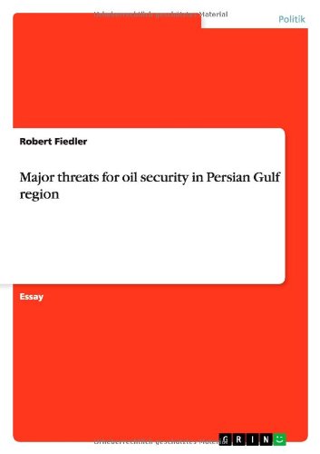 Major threats for oil security in Persian Gulf region