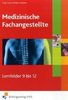 Medizinische Fachangestellte - Band 3: Lernfelder 9-12 Lehr-/Fachbuch