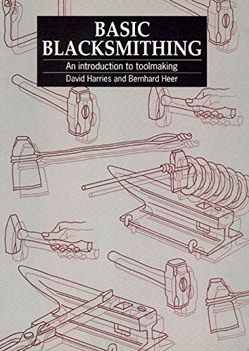 David Harries Basic Blacksmithing, An Introduction To Toolmaking With Locally Available Materials