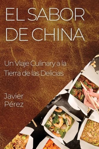 El Sabor de China: Un Viaje Culinary a la Tierra de las Delicias