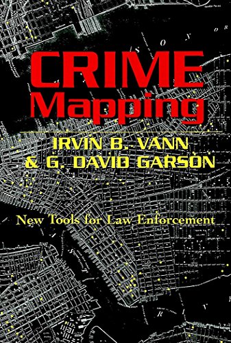 Vann, Irvin B. Crime Mapping, New Tools For Law Enforcement (Studies In Crime And Punishment)