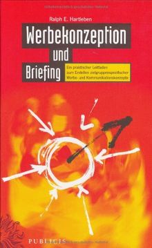 Werbekonzeption und Briefing: Ein praktischer Leitfaden