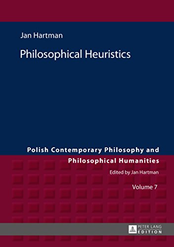 Philosophical Heuristics: Translated by Ben Koschalka (Polish Contemporary Philosophy and Philosophical Humanities)