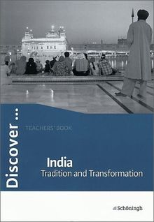 Discover...Topics for Advanced Learners / India - Tradition an Transformation: Teacher's Book