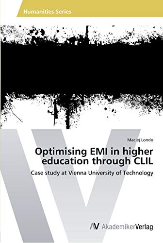 Optimising EMI in higher education through CLIL: Case study at Vienna University of Technology