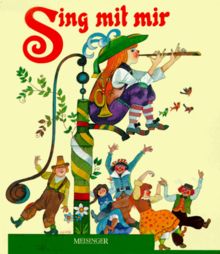 Sing mit mir. Die schönsten Volks- und Kinderlieder