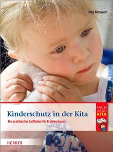 Kinderschutz in der Kita: Ein praktischer Leitfaden für Erzieherinnen und Erzieher