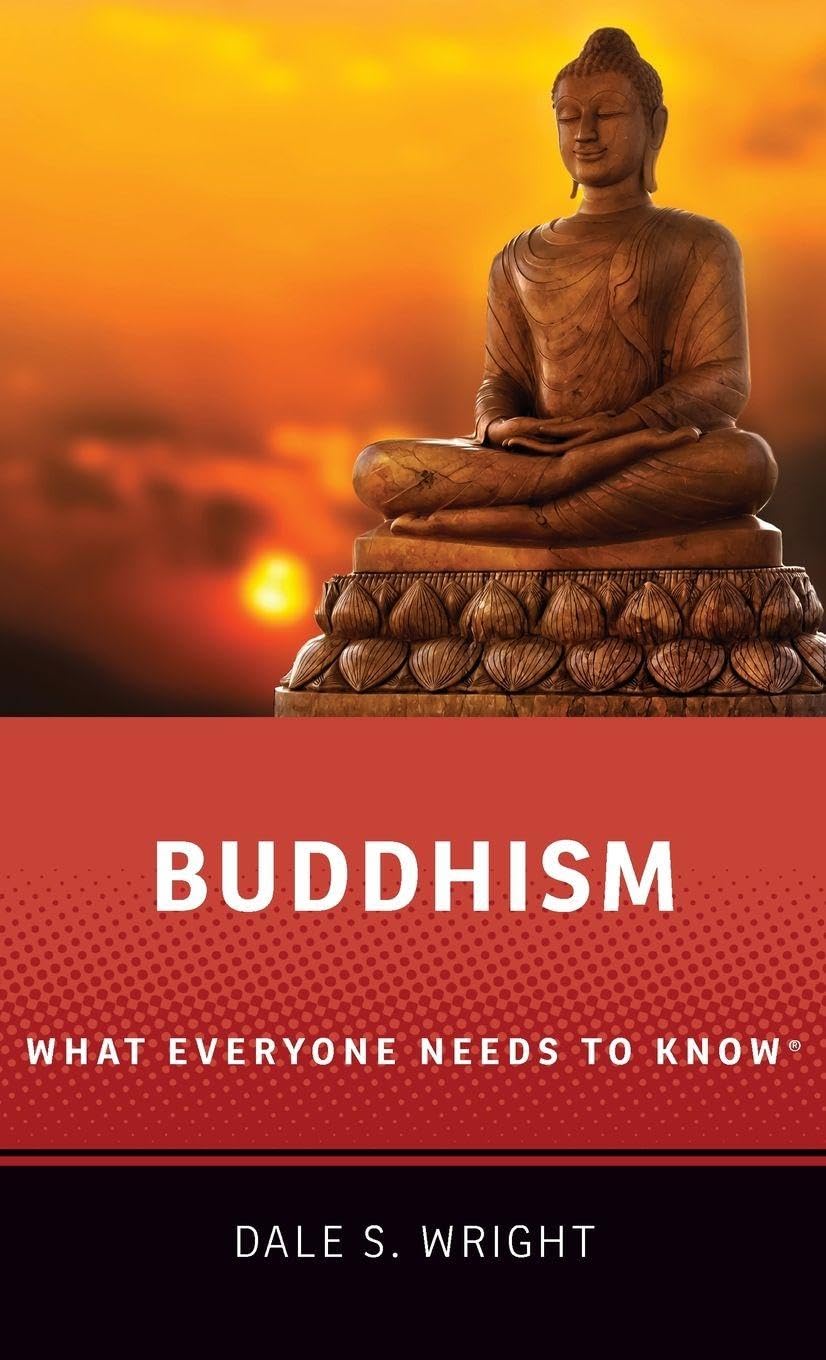 Buddhism: What Everyone Needs to Know