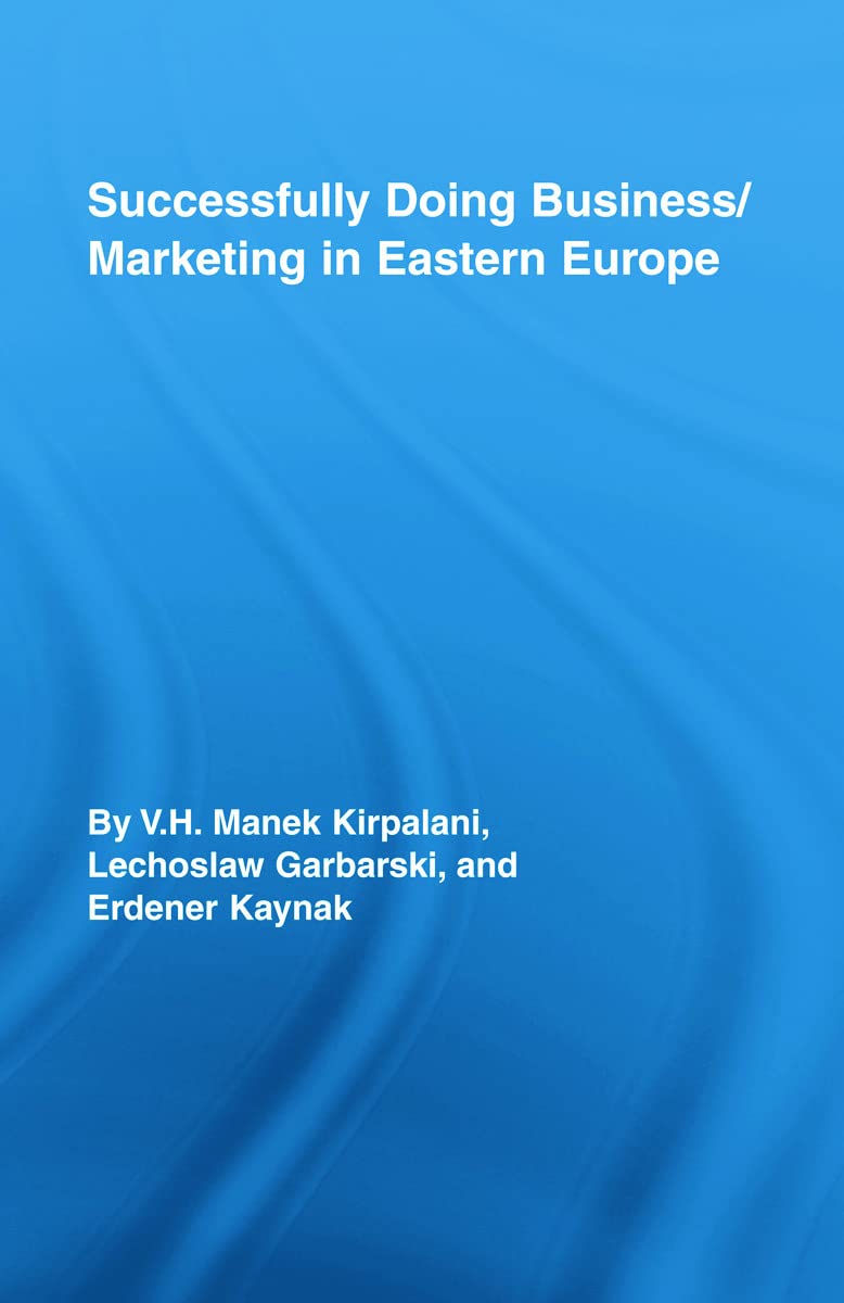 Successfully Doing Business/Marketing In Eastern Europe (Routledge Studies in International Business and the World Economy)
