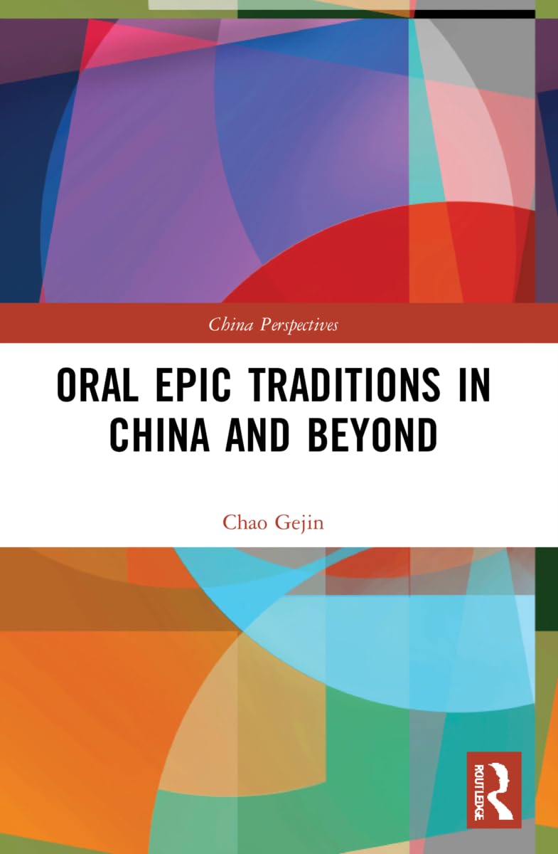 Oral Epic Traditions in China and Beyond (China Perspectives)