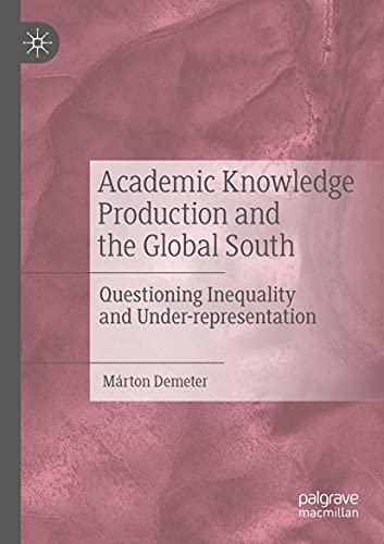Academic Knowledge Production and the Global South: Questioning Inequality and Under-representation