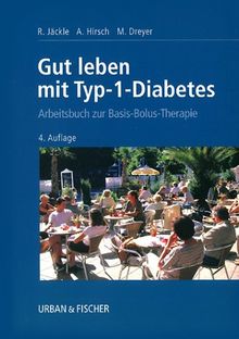 Gut leben mit Typ-1-Diabetes. Arbeitsbuch zur Basis-Bolus-Therapie