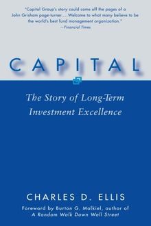 Capital: The Story of Long-Term Investment Excellence