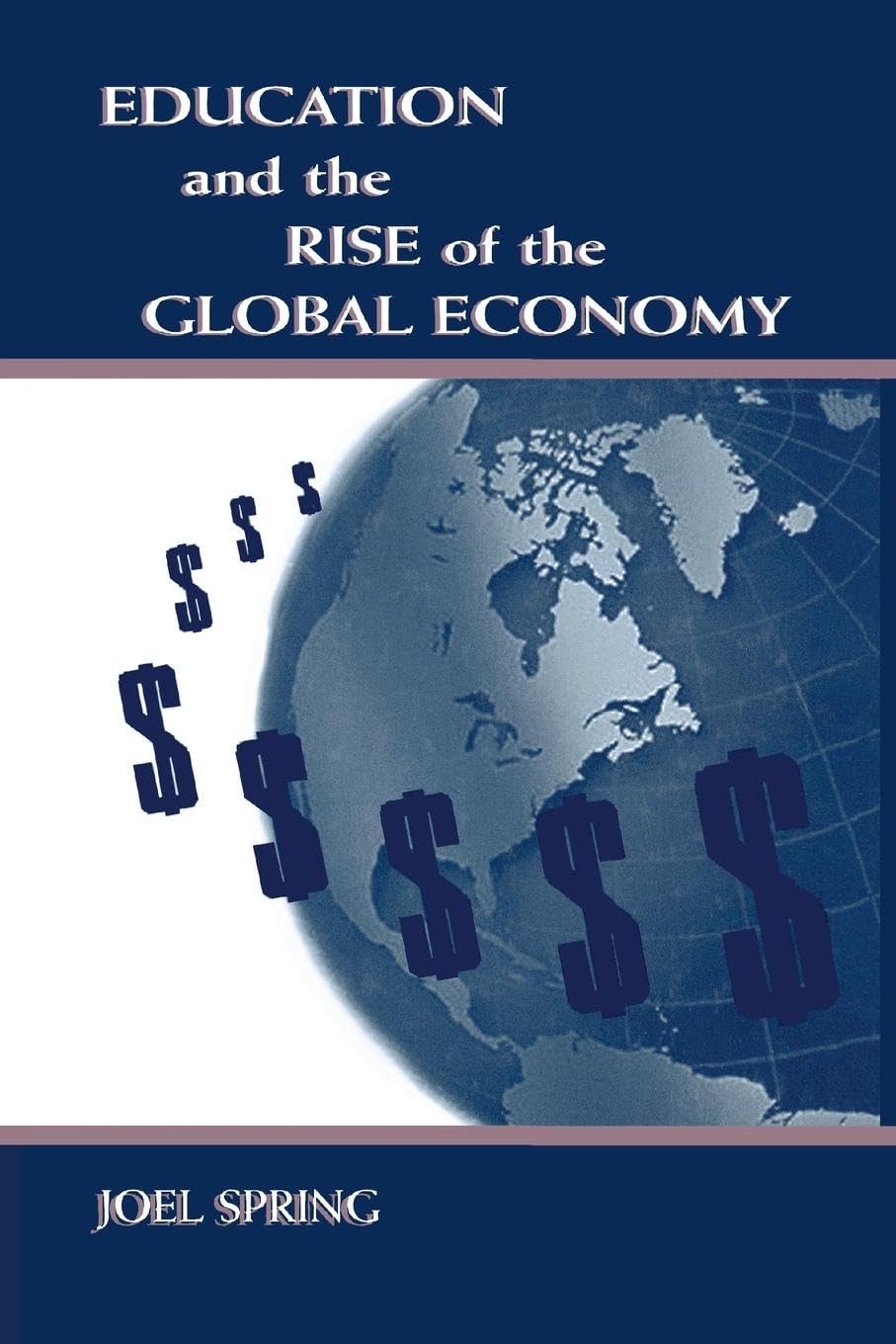 Education and the Rise of the Global Economy (Sociocultural, Political, and Historical Studies in Education)