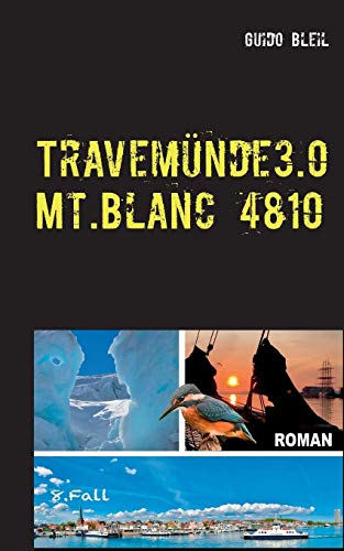 Travemünde 3.0 Mt.Blanc 4810 (Stina Wallisons - 8.Fall)