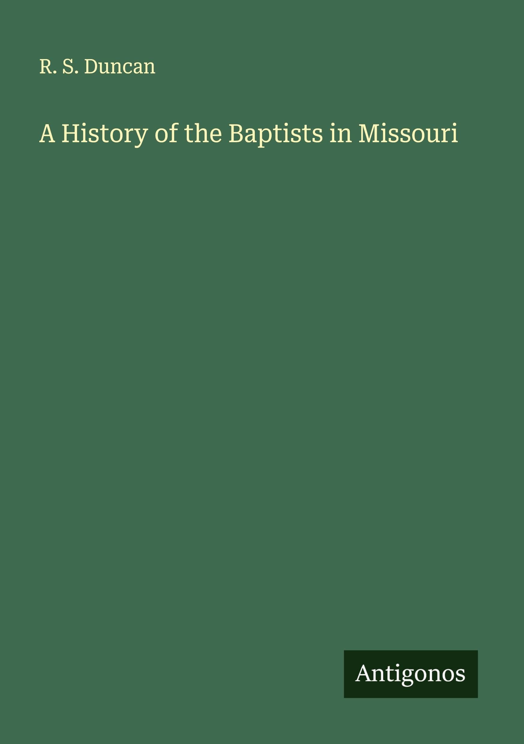 A History of the Baptists in Missouri
