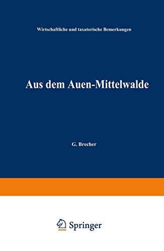 Aus dem Auen-Mittelwalde: Wirthschaftliche und taxatorische Bemerkungen