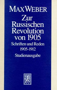 Max Weber Gesamtausgabe. Studienausgabe / Schriften und Reden / Zur Russischen Revolution von 1905: 1905-1912 (Max Weber-Studienausgabe)