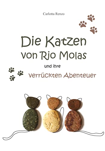 Die Katzen von Rio Molas...: ...und ihre verrückten Abenteuer