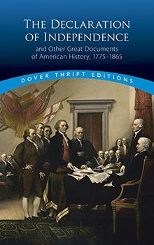 The Declaration of Independence and Other Great Documents of American History: 1775-1865 (Dover Thrift Editions)