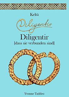 Keltâ Diligentir: dass sie verbunden sind