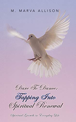 Dare to Dance: Tapping Into Spiritual Renewal: Spiritual Growth in Everyday Life