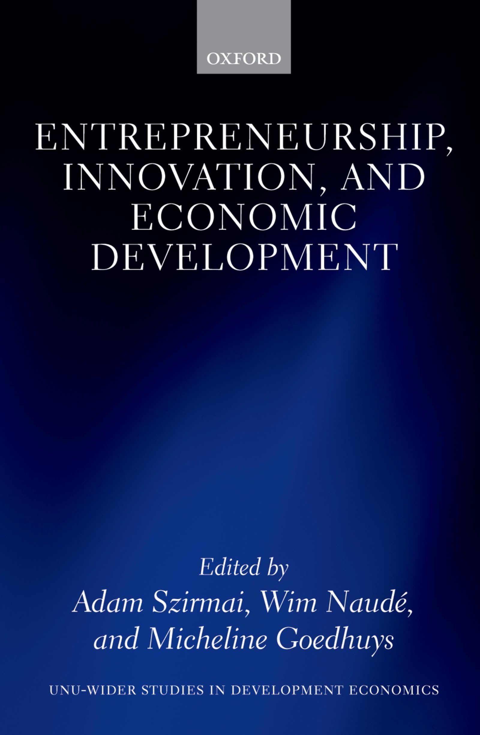 Entrepreneurship, Innovation, and Economic Development (Unu-wider Studies in Development Economics)