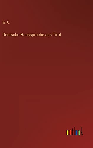Deutsche Haussprüche aus Tirol