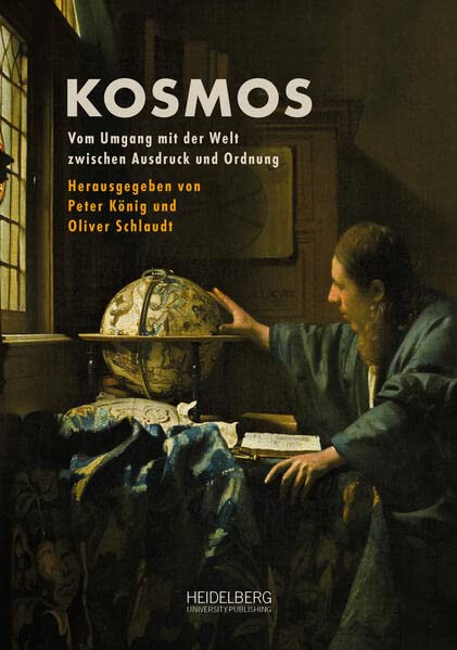 Kosmos: Vom Umgang mit der Welt zwischen Ausdruck und Ordnung