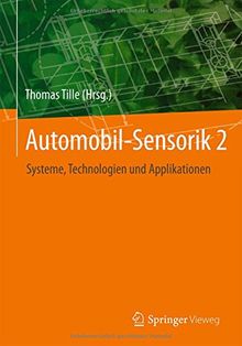 Automobil-Sensorik 2: Systeme, Technologien und Applikationen