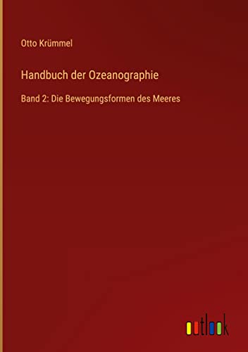 Handbuch der Ozeanographie: Band 2: Die Bewegungsformen des Meeres