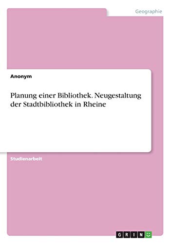 Planung einer Bibliothek. Neugestaltung der Stadtbibliothek in Rheine