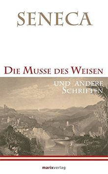 Die Muße des Weisen: und andere Schriften (Kleine Philosophische Reihe)