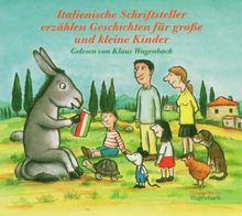 Italienische Schriftsteller erzählen Geschichten für große und kleine Kinder, 1 Audio-CD