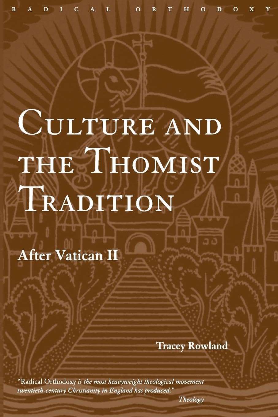 Culture and the Thomist Tradition: After Vatican II (Radical Orthodoxy)