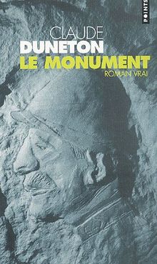 Le monument : roman vrai