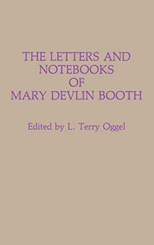 The Letters and Notebooks of Mary Devlin Booth (Contributions in Drama & Theatre Studies)