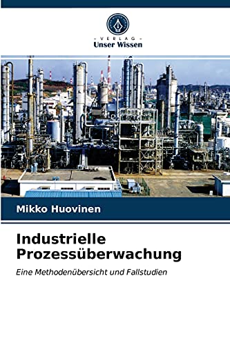 Industrielle Prozessüberwachung: Eine Methodenübersicht und Fallstudien