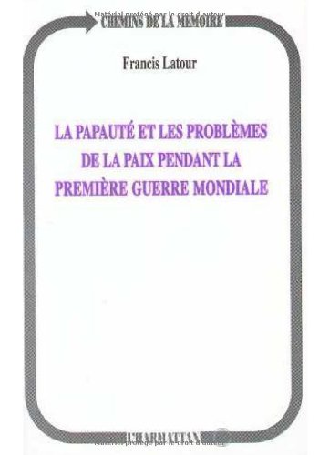 Papaute Et Les Problemes Delà Paix Pendant La Prem (la