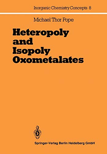 Heteropoly and Isopoly Oxometalates (Inorganic Chemistry Concepts) (Inorganic Chemistry Concepts, 8, Band 8)