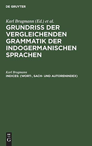 (Wort-, Sach- und Autorenindex) (Grundriss der vergleichenden Grammatik der indogermanischen Sprachen)