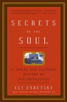 Secrets of the Soul: A Social and Cultural History of Psychoanalysis (Vintage)