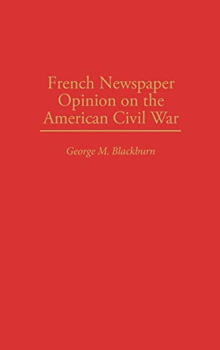 French Newspaper Opinion on the American Civil War (Contributions in American History)