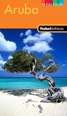 Fodor's In Focus Aruba, 2nd Edition (Travel Guide (2), Band 2)