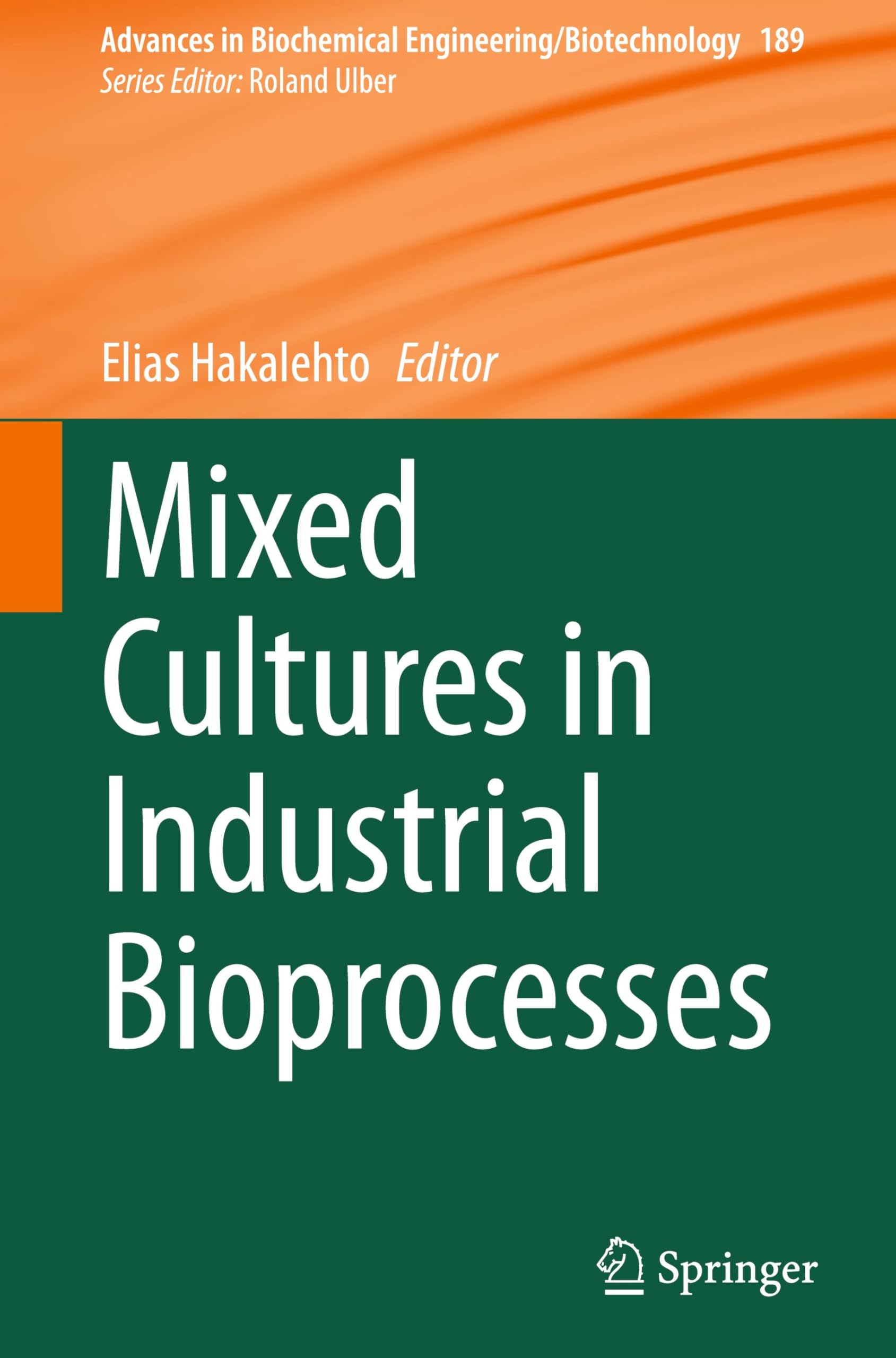 Mixed Cultures in Industrial Bioprocesses (Advances in Biochemical Engineering/Biotechnology, 189, Band 189)
