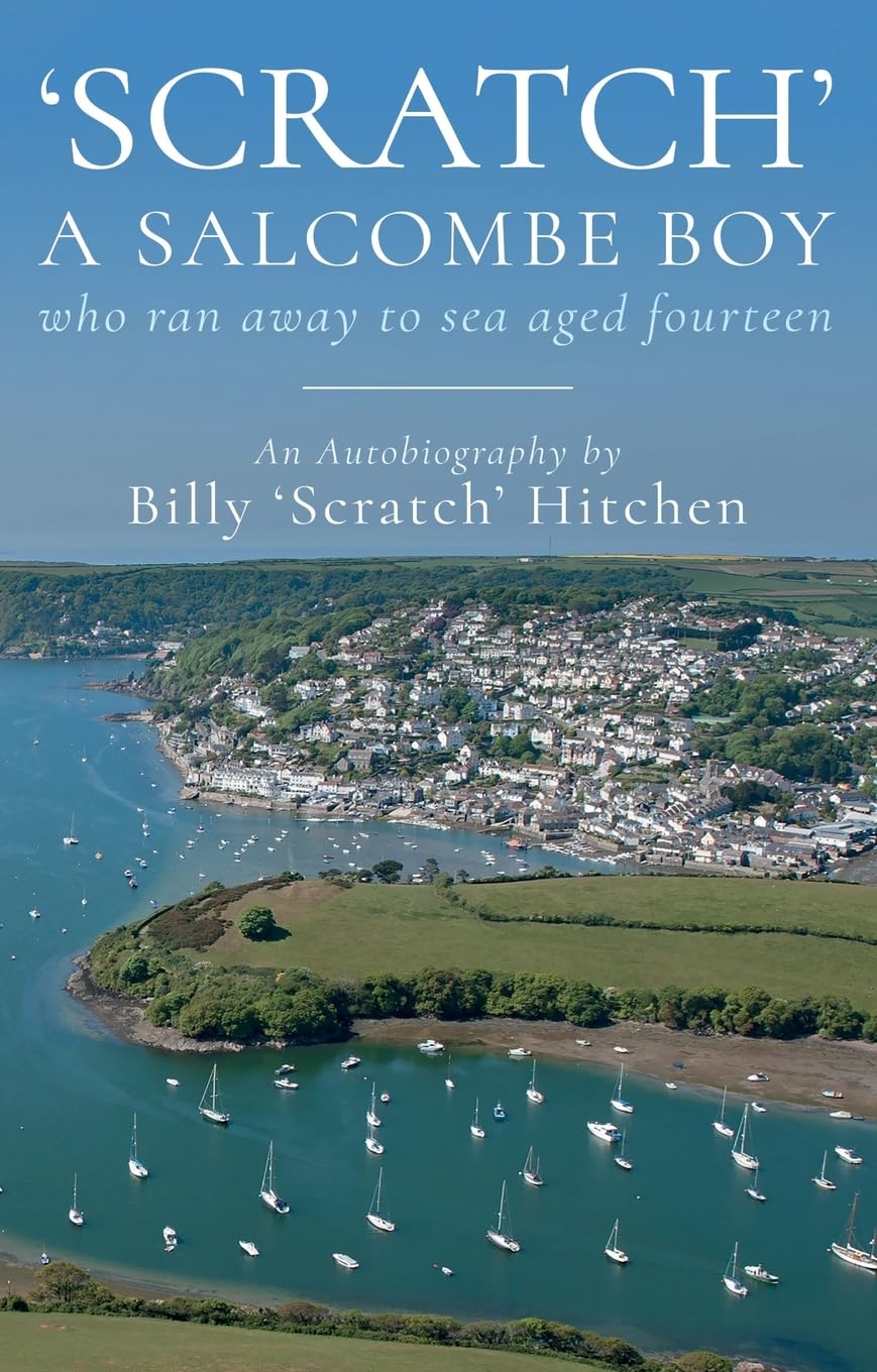 Scratch, A Salcombe Boy: who ran away to sea aged fourteen
