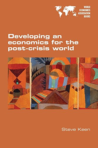 Steve Keen Developing An Economics For The Post-crisis World
