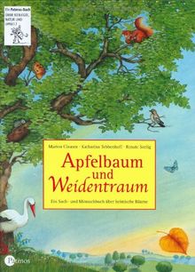 Apfelbaum und Weidentraum: Ein Sach- und Mitmachbuch über heimische Bäume