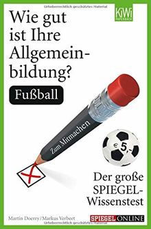 Wie gut ist Ihre Allgemeinbildung? Fußball: Der große SPIEGEL-Wissenstest zum Mitmachen